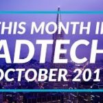 This Month In AdTech – October 2017