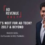 Ad Revenue 2017 – What’s Next for Ad Tech? 2017 & Beyond: Rajeev Goel