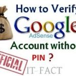 Meet With The Simplest Process of Ad-sense Account Verification Without Pin Code [Official]